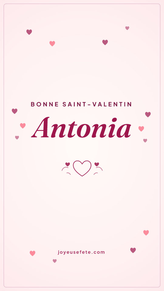 Image « Bonne Saint-Valentin Antonia » au format story