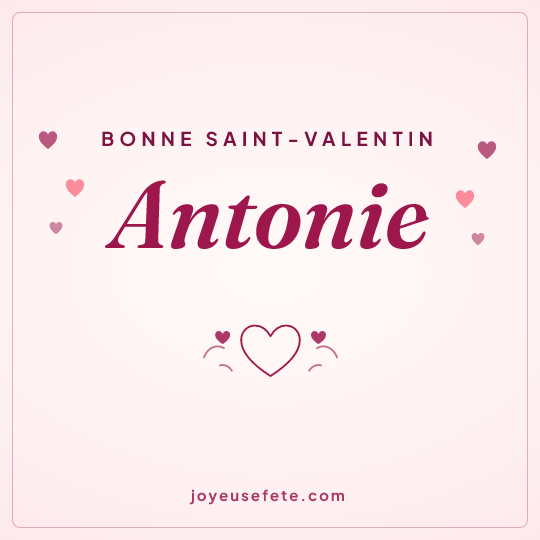 Image carrée « Bonne Saint-Valentin Antonie » pour WhatsApp