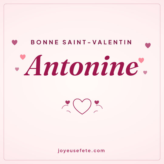 Image carrée « Bonne Saint-Valentin Antonine » pour WhatsApp