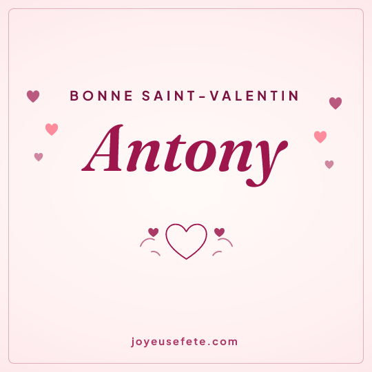 Image carrée « Bonne Saint-Valentin Antony » pour WhatsApp