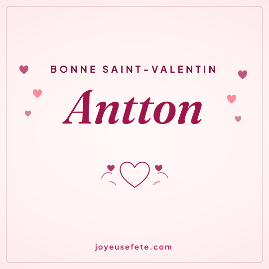 Image carrée « Bonne Saint-Valentin Antton » pour WhatsApp