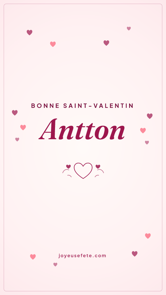 Image « Bonne Saint-Valentin Antton » au format story
