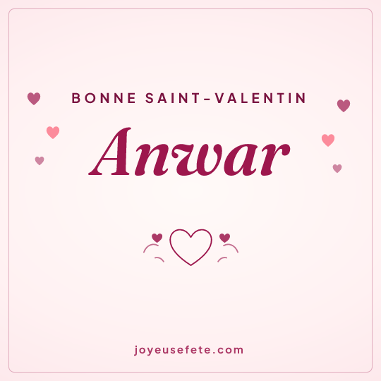 Image carrée « Bonne Saint-Valentin Anwar » pour WhatsApp
