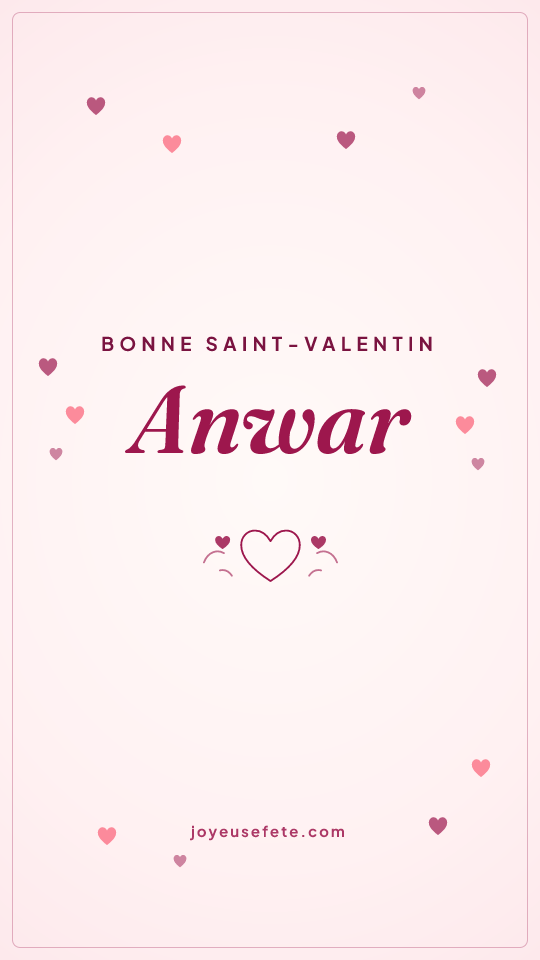 Image « Bonne Saint-Valentin Anwar » au format story