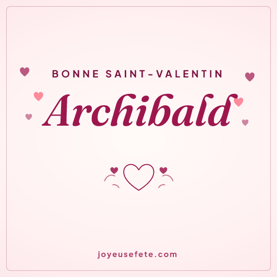 Image carrée « Bonne Saint-Valentin Archibald » pour WhatsApp