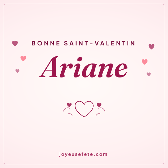 Image carrée « Bonne Saint-Valentin Ariane » pour WhatsApp