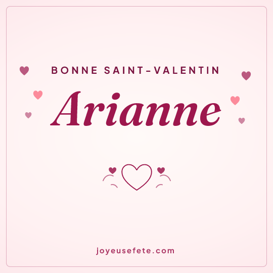 Image carrée « Bonne Saint-Valentin Arianne » pour WhatsApp