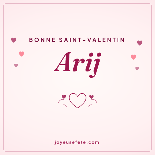 Image carrée « Bonne Saint-Valentin Arij » pour WhatsApp