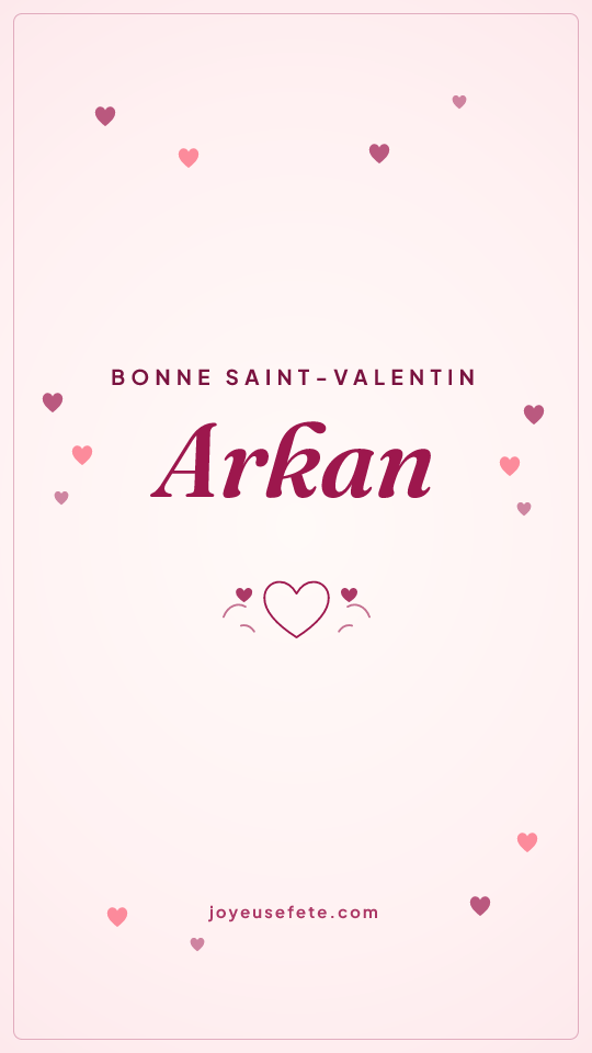 Image « Bonne Saint-Valentin Arkan » au format story