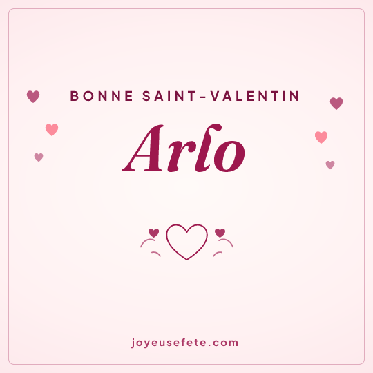 Image carrée « Bonne Saint-Valentin Arlo » pour WhatsApp