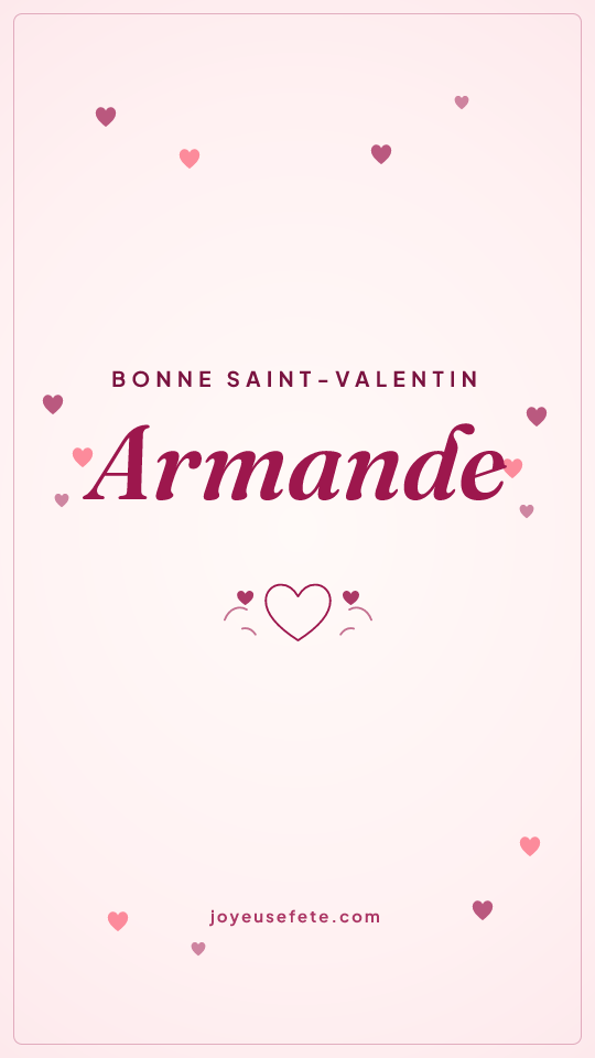 Image « Bonne Saint-Valentin Armande » au format story