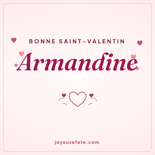 Image carrée « Bonne Saint-Valentin Armandine » pour WhatsApp