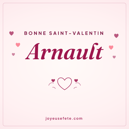 Image carrée « Bonne Saint-Valentin Arnault » pour WhatsApp