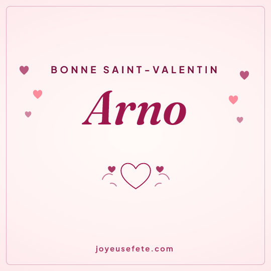 Image carrée « Bonne Saint-Valentin Arno » pour WhatsApp