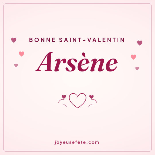 Image carrée « Bonne Saint-Valentin Arsène » pour WhatsApp
