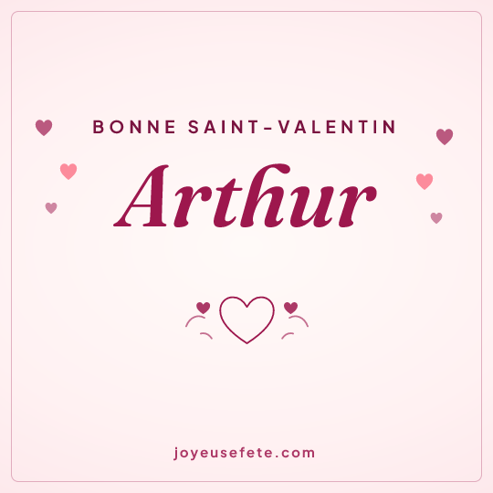 Image carrée « Bonne Saint-Valentin Arthur » pour WhatsApp