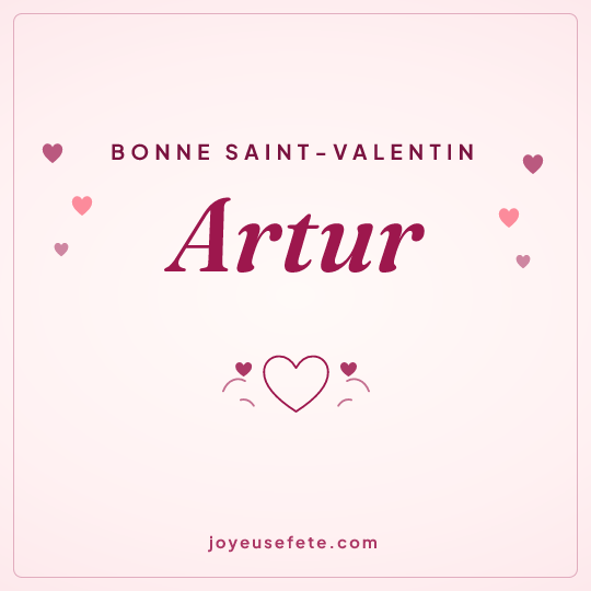 Image carrée « Bonne Saint-Valentin Artur » pour WhatsApp