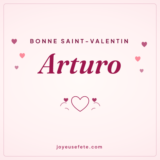 Image carrée « Bonne Saint-Valentin Arturo » pour WhatsApp