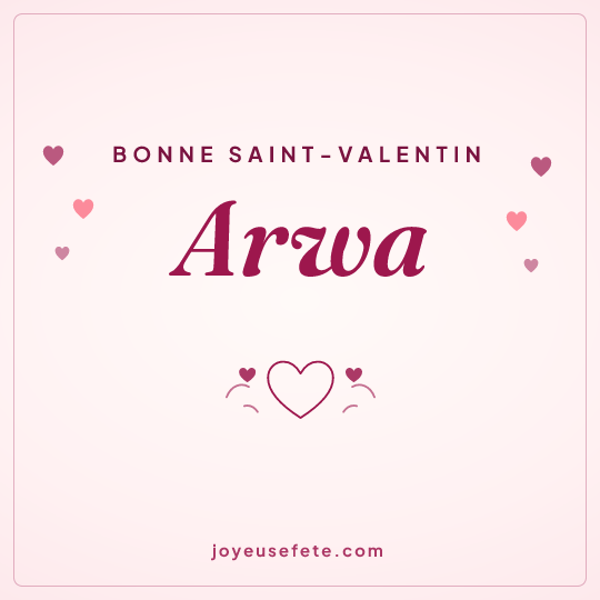 Image carrée « Bonne Saint-Valentin Arwa » pour WhatsApp