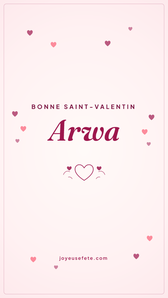 Image « Bonne Saint-Valentin Arwa » au format story