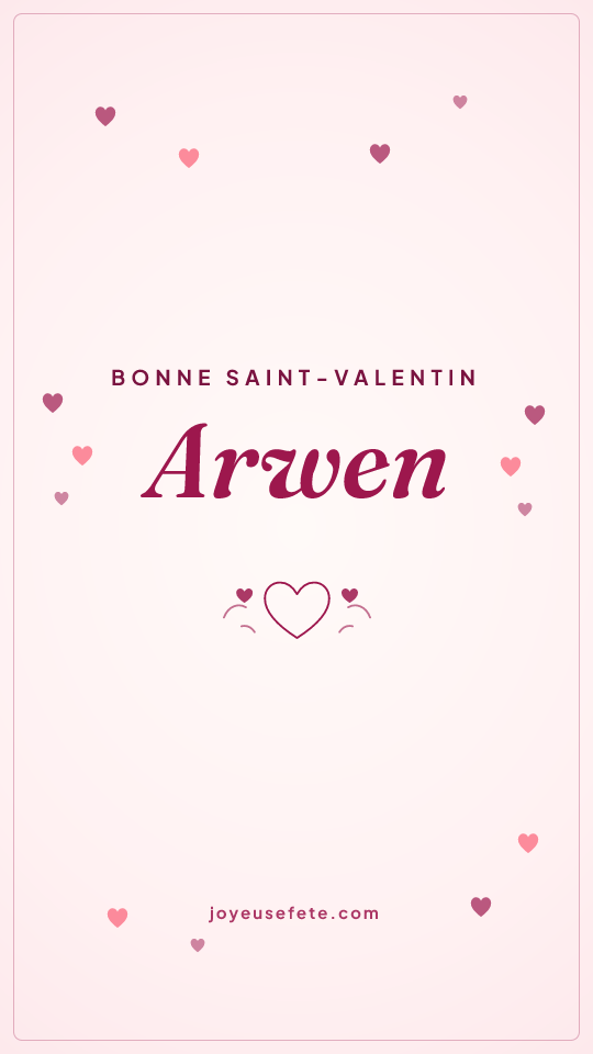 Image « Bonne Saint-Valentin Arwen » au format story