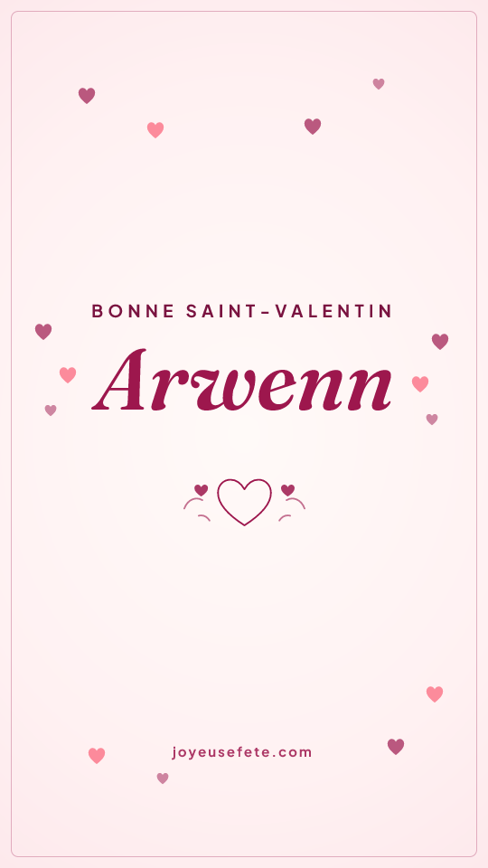Image « Bonne Saint-Valentin Arwenn » au format story