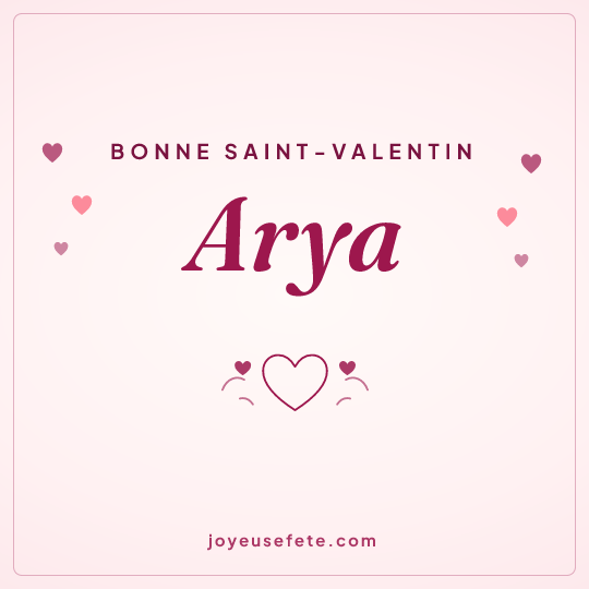 Image carrée « Bonne Saint-Valentin Arya » pour WhatsApp