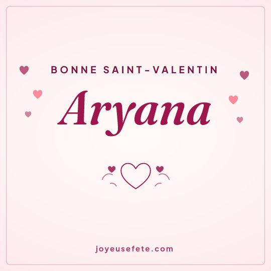 Image carrée « Bonne Saint-Valentin Aryana » pour WhatsApp