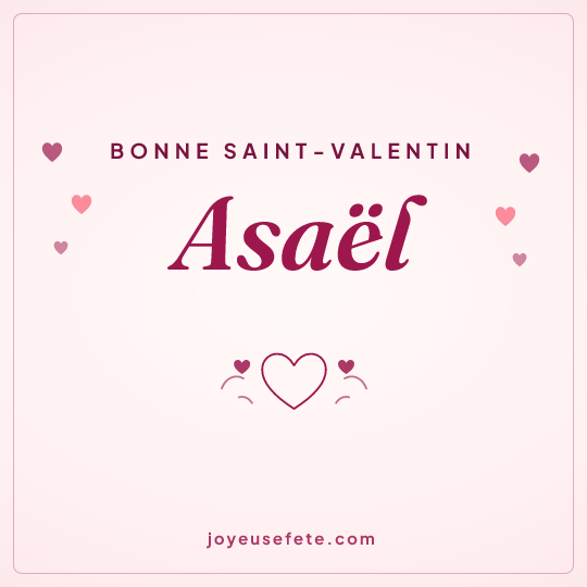 Image carrée « Bonne Saint-Valentin Asaël » pour WhatsApp