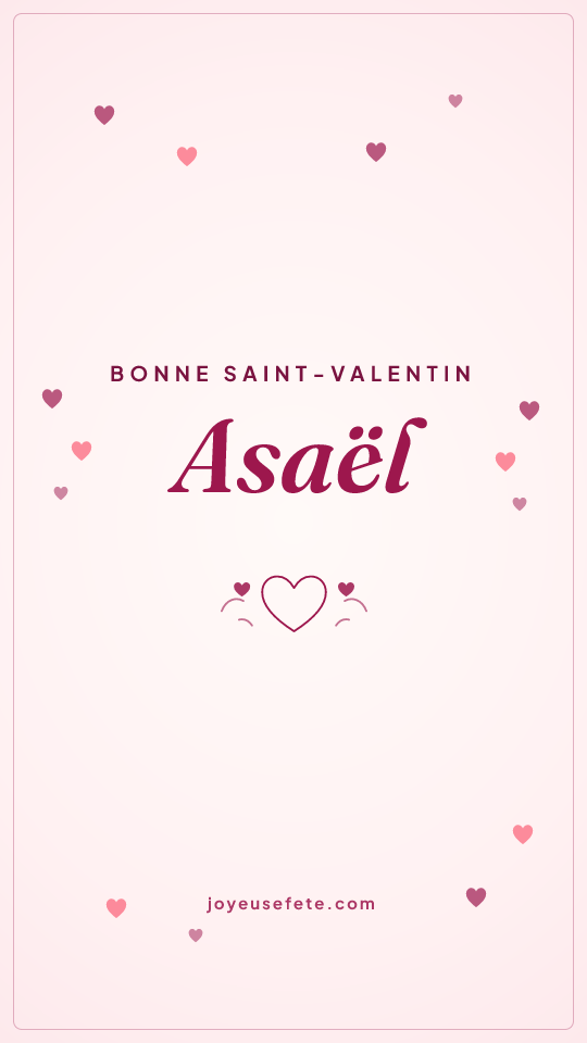 Image « Bonne Saint-Valentin Asaël » au format story