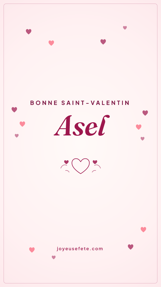 Image « Bonne Saint-Valentin Asel » au format story