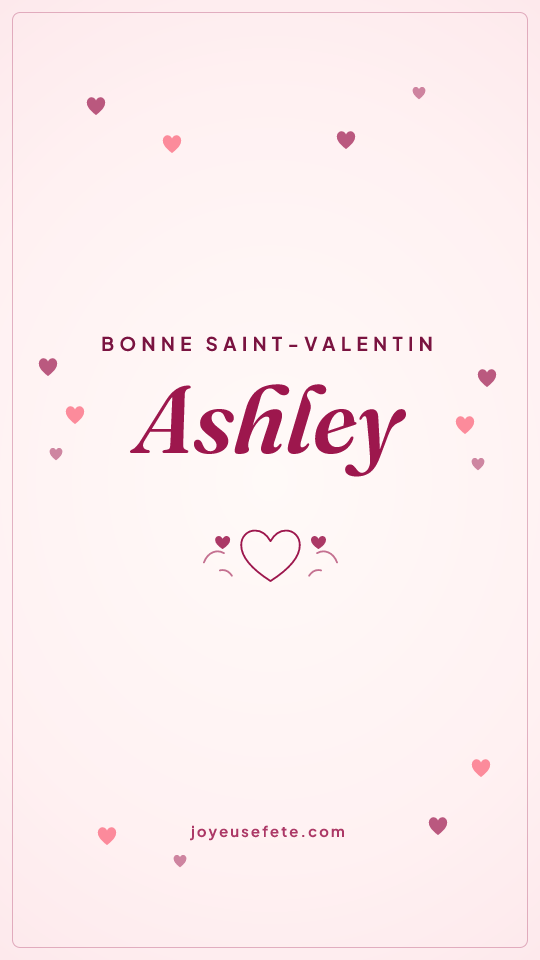 Image « Bonne Saint-Valentin Ashley » au format story