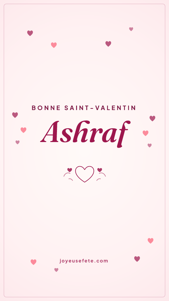 Image « Bonne Saint-Valentin Ashraf » au format story