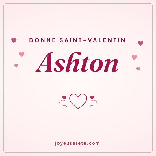 Image carrée « Bonne Saint-Valentin Ashton » pour WhatsApp