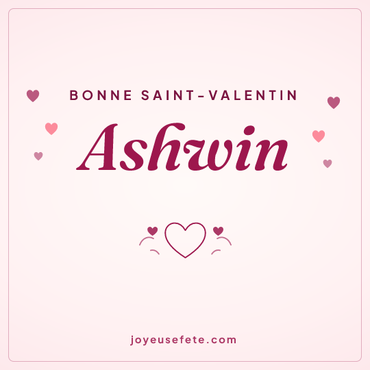 Image carrée « Bonne Saint-Valentin Ashwin » pour WhatsApp