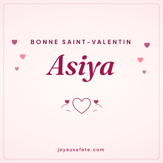 Image carrée « Bonne Saint-Valentin Asiya » pour WhatsApp