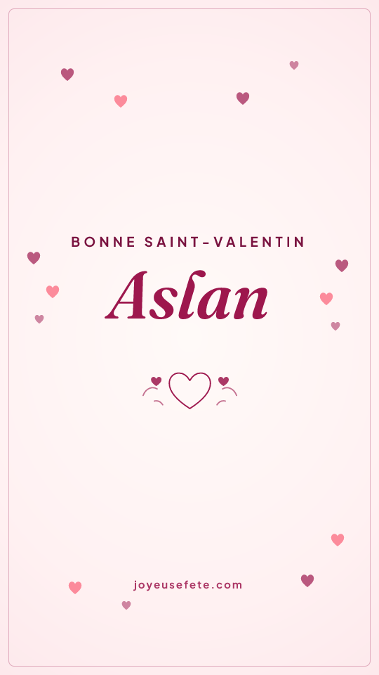 Image « Bonne Saint-Valentin Aslan » au format story