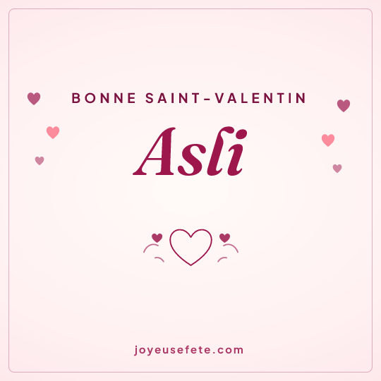 Image carrée « Bonne Saint-Valentin Asli » pour WhatsApp