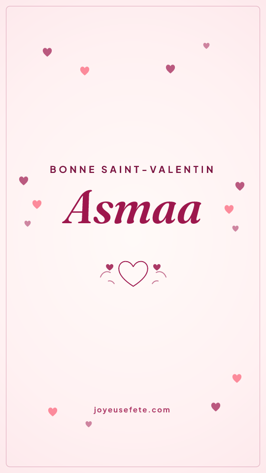 Image « Bonne Saint-Valentin Asmaa » au format story