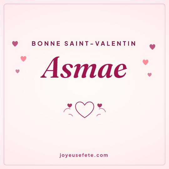 Image carrée « Bonne Saint-Valentin Asmae » pour WhatsApp