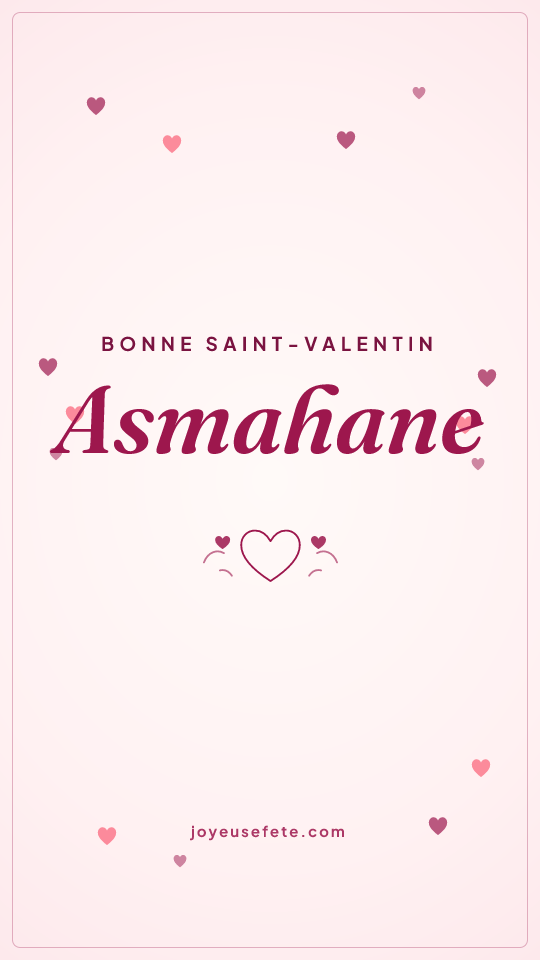 Image « Bonne Saint-Valentin Asmahane » au format story