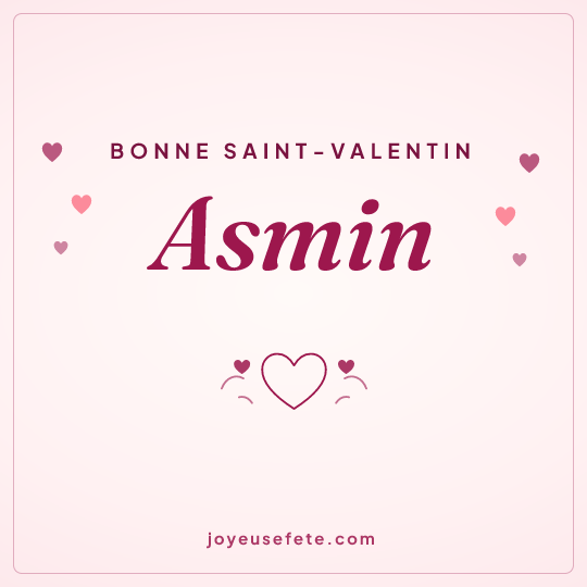 Image carrée « Bonne Saint-Valentin Asmin » pour WhatsApp