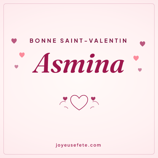Image carrée « Bonne Saint-Valentin Asmina » pour WhatsApp