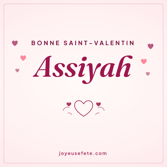 Image carrée « Bonne Saint-Valentin Assiyah » pour WhatsApp