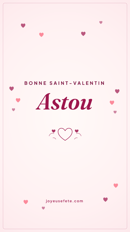 Image « Bonne Saint-Valentin Astou » au format story