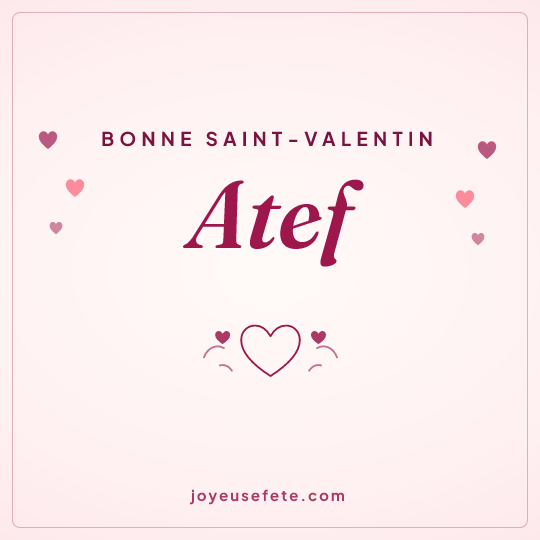 Image carrée « Bonne Saint-Valentin Atef » pour WhatsApp
