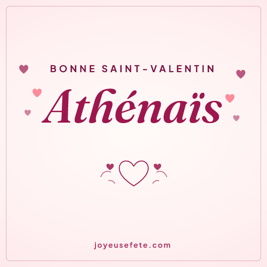 Image carrée « Bonne Saint-Valentin Athénaïs » pour WhatsApp