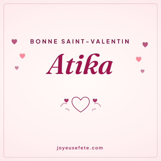 Image carrée « Bonne Saint-Valentin Atika » pour WhatsApp