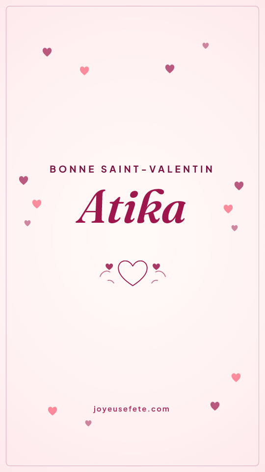 Image « Bonne Saint-Valentin Atika » au format story