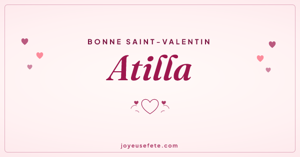 Image « Bonne Saint-Valentin Atilla » au format large